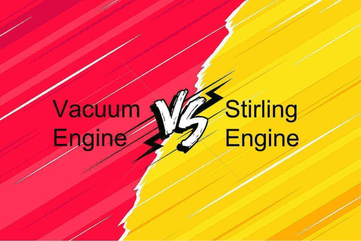 Vacuum Engine VS Stirling Engine, Who Wins?